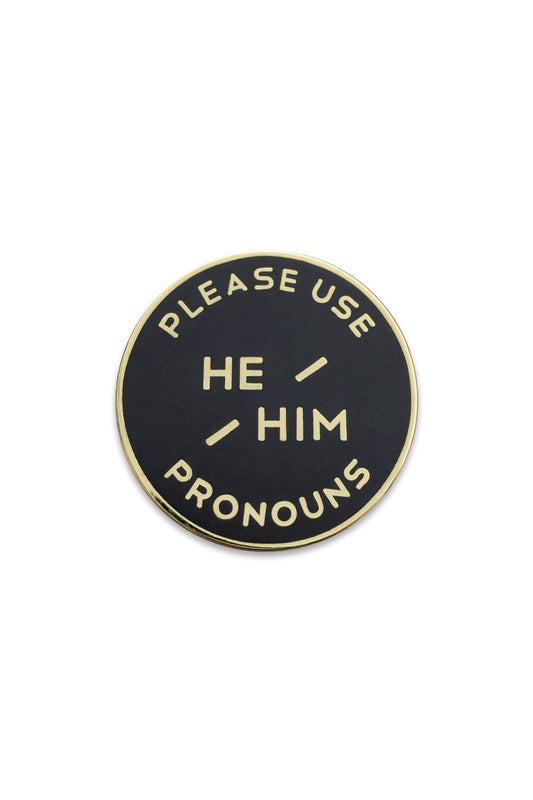 He / Him Enamel Pronoun Pin: Black & Gold - Ms.Meri Mak