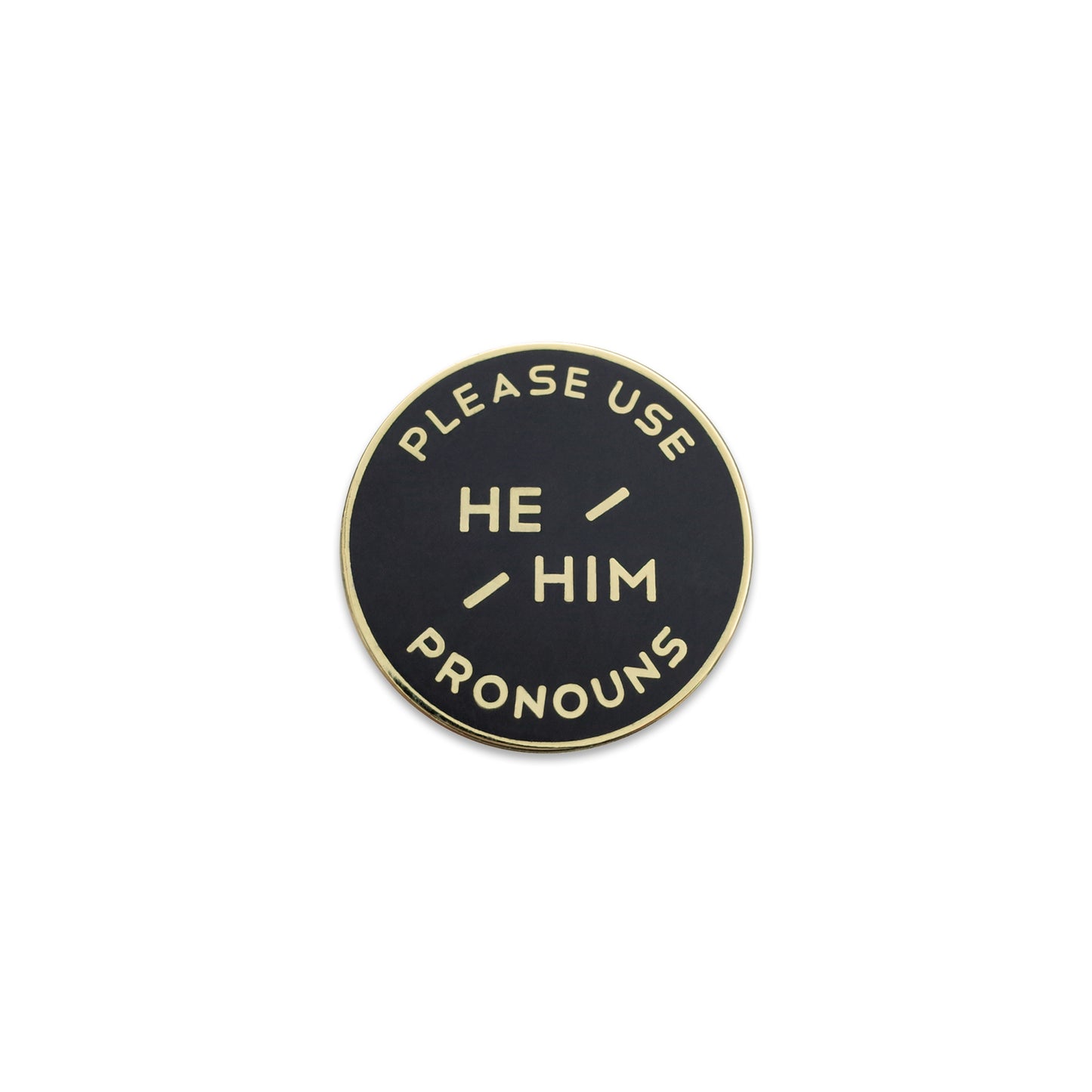 He / Him Enamel Pronoun Pin: Black & Gold - Ms.Meri Mak